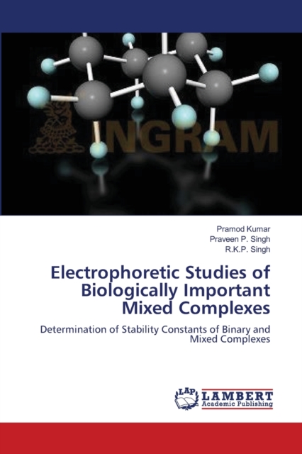 Electrophoretic Studies of Biologically Important Mixed Complexes, Paperback / softback Book