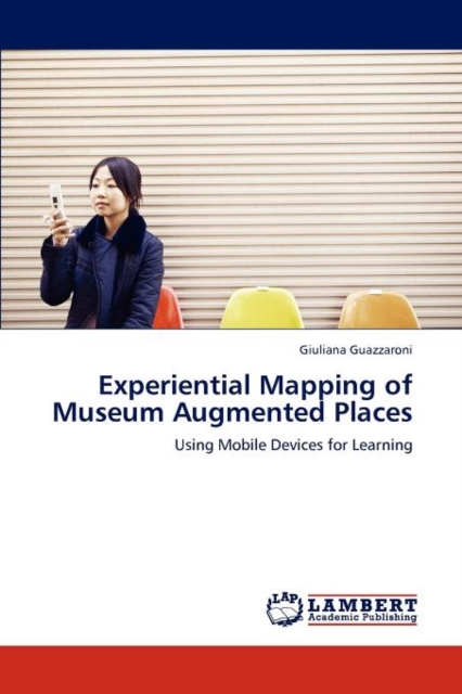 Experiential Mapping of Museum Augmented Places, Paperback / softback Book