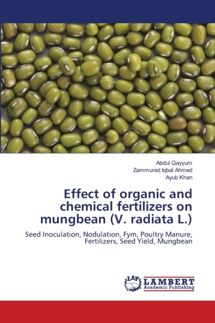 Effect of Organic and Chemical Fertilizers on Mungbean (V. Radiata L.), Paperback / softback Book
