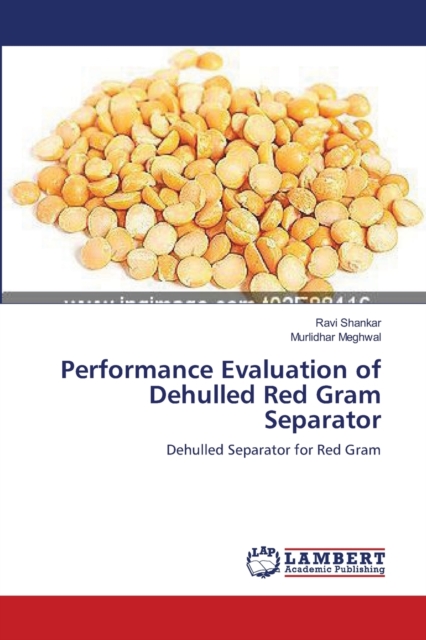 Performance Evaluation of Dehulled Red Gram Separator, Paperback / softback Book