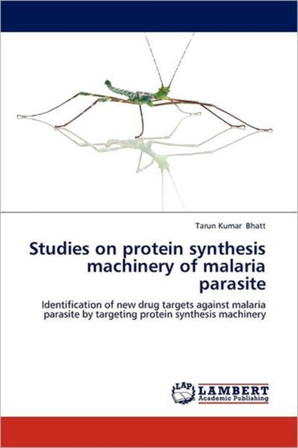 Studies on Protein Synthesis Machinery of Malaria Parasite, Paperback / softback Book