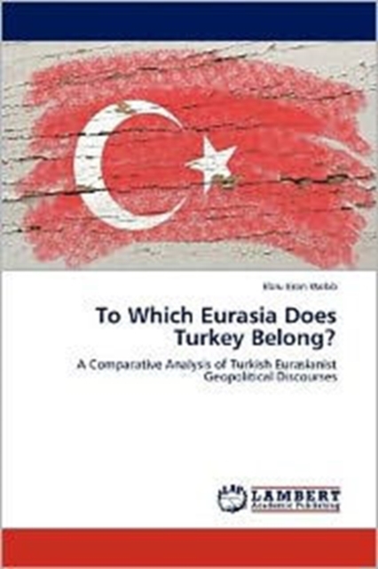 To Which Eurasia Does Turkey Belong?, Paperback / softback Book