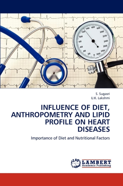 Influence of Diet, Anthropometry and Lipid Profile on Heart Diseases, Paperback / softback Book