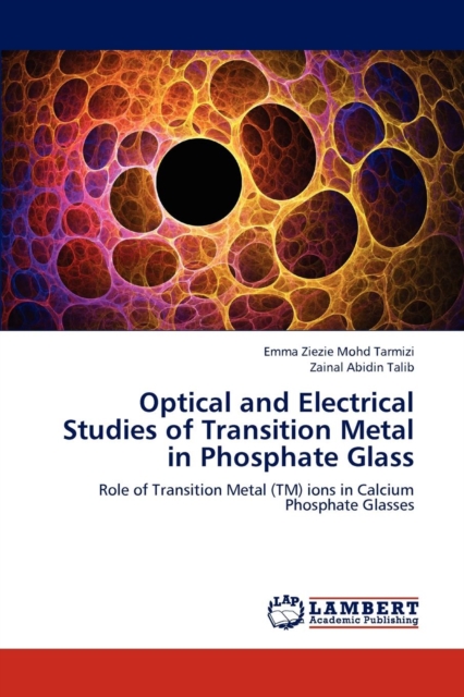 Optical and Electrical Studies of Transition Metal in Phosphate Glass, Paperback / softback Book