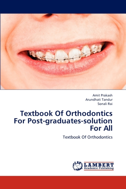 Textbook of Orthodontics for Post-Graduates-Solution for All, Paperback / softback Book
