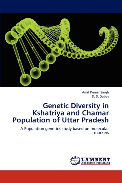 Genetic Diversity in Kshatriya and Chamar Population of Uttar Pradesh, Paperback / softback Book