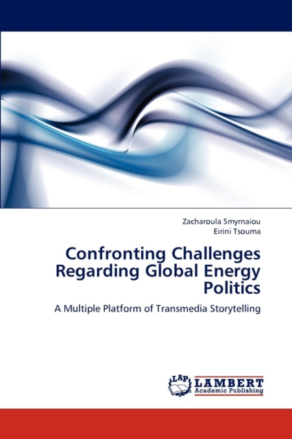 Confronting Challenges Regarding Global Energy Politics, Paperback / softback Book