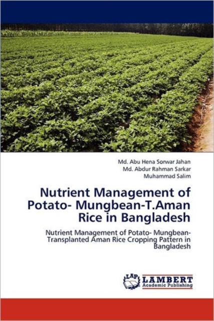 Nutrient Management of Potato- Mungbean-T.Aman Rice in Bangladesh, Paperback / softback Book