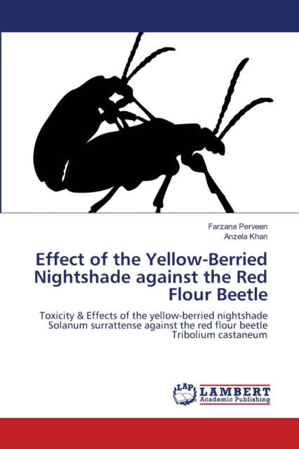 Effect of the Yellow-Berried Nightshade against the Red Flour Beetle, Paperback / softback Book