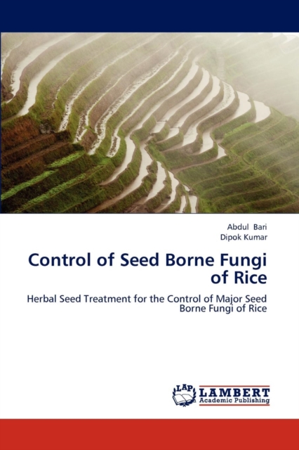 Control of Seed Borne Fungi of Rice, Paperback / softback Book