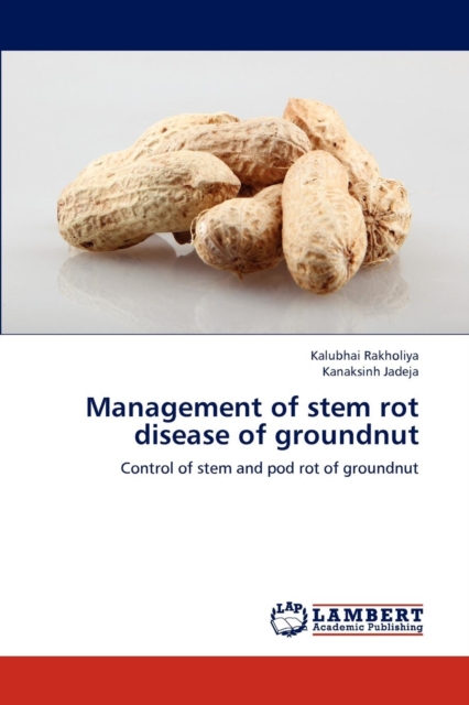 Management of Stem Rot Disease of Groundnut, Paperback / softback Book