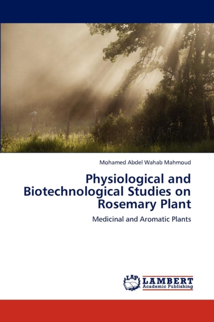 Physiological and Biotechnological Studies on Rosemary Plant, Paperback / softback Book