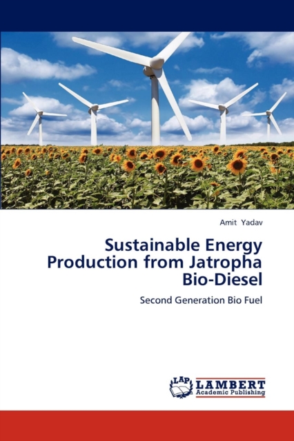 Sustainable Energy Production from Jatropha Bio-Diesel, Paperback / softback Book