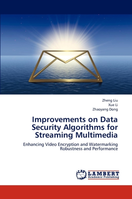 Improvements on Data Security Algorithms for Streaming Multimedia, Paperback / softback Book