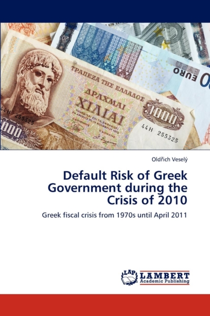 Default Risk of Greek Government during the Crisis of 2010, Paperback / softback Book