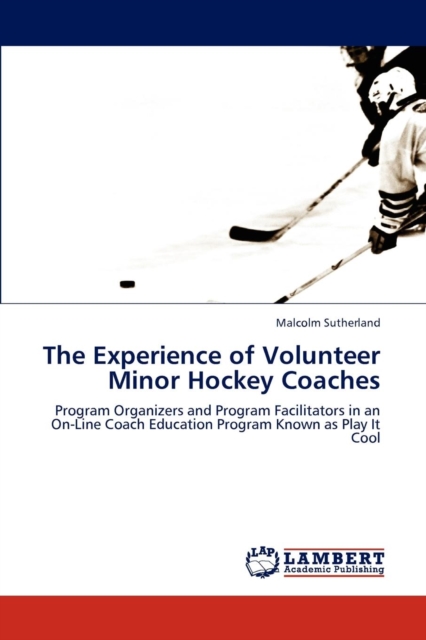 The Experience of Volunteer Minor Hockey Coaches, Paperback / softback Book