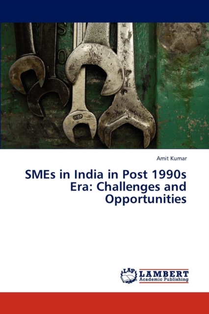 Smes in India in Post 1990s Era : Challenges and Opportunities, Paperback / softback Book