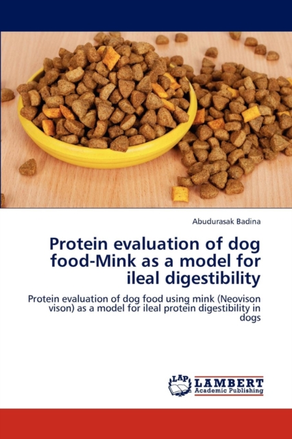 Protein Evaluation of Dog Food-Mink as a Model for Ileal Digestibility, Paperback / softback Book