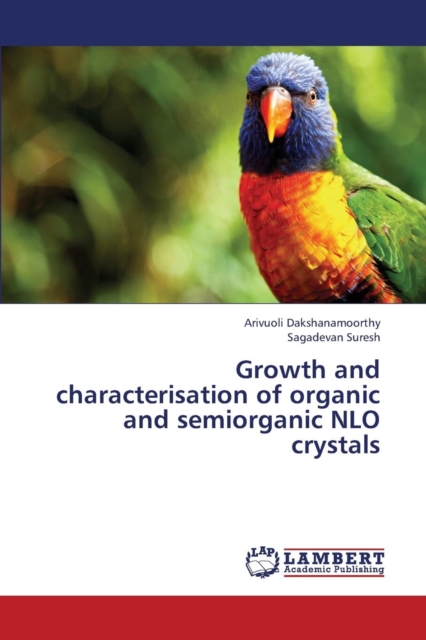 Growth and Characterisation of Organic and Semiorganic Nlo Crystals, Paperback / softback Book