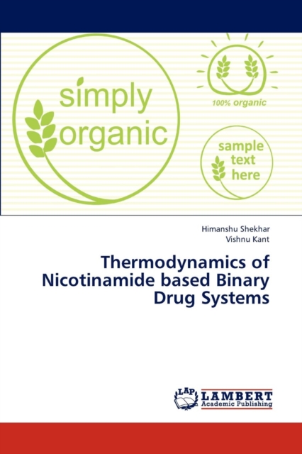 Thermodynamics of Nicotinamide Based Binary Drug Systems, Paperback / softback Book