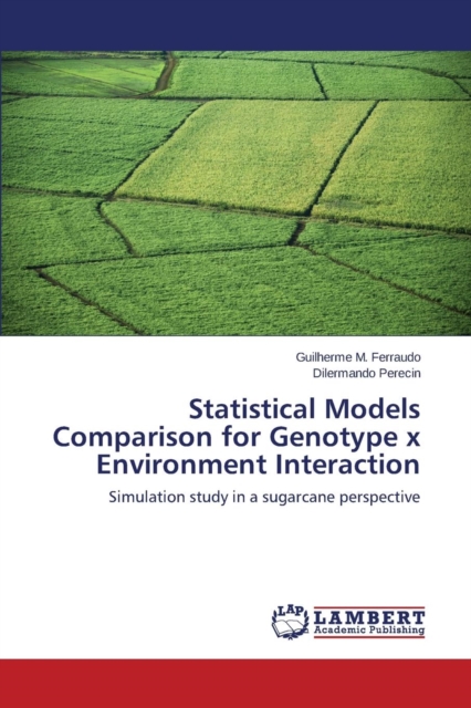 Statistical Models Comparison for Genotype X Environment Interaction, Paperback / softback Book