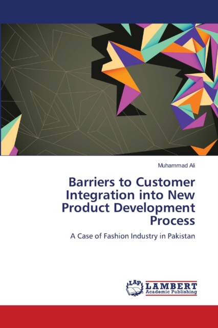 Barriers to Customer Integration into New Product Development Process, Paperback / softback Book