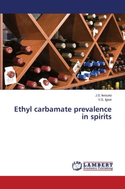 Ethyl Carbamate Prevalence in Spirits, Paperback / softback Book