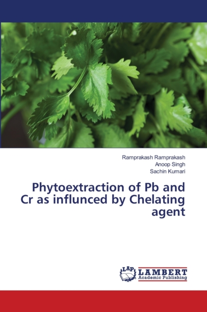 Phytoextraction of PB and Cr as Influnced by Chelating Agent, Paperback / softback Book