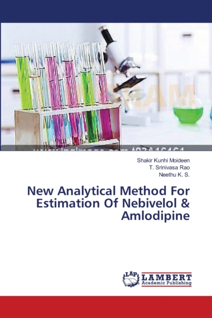 New Analytical Method For Estimation Of Nebivelol & Amlodipine, Paperback / softback Book