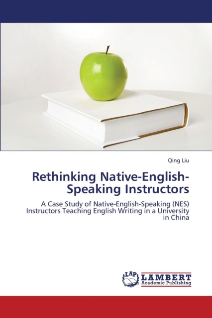 Rethinking Native-English-Speaking Instructors, Paperback / softback Book