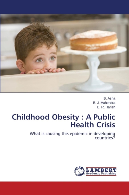Childhood Obesity : A Public Health Crisis, Paperback / softback Book