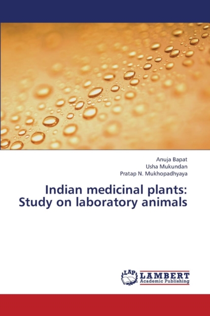 Indian Medicinal Plants : Study on Laboratory Animals, Paperback / softback Book