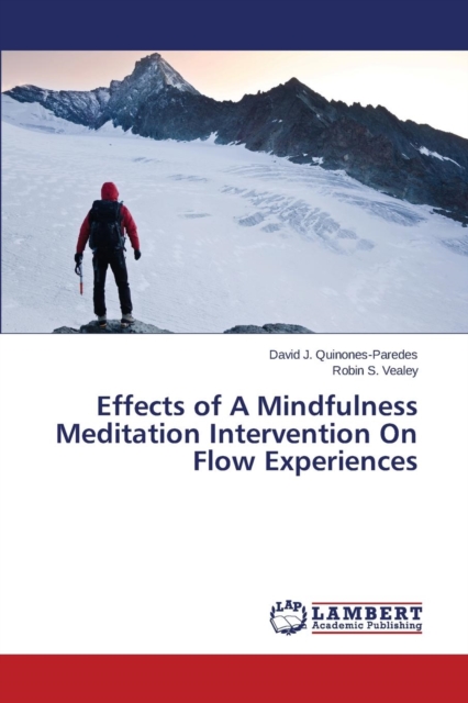 Effects of a Mindfulness Meditation Intervention on Flow Experiences, Paperback / softback Book