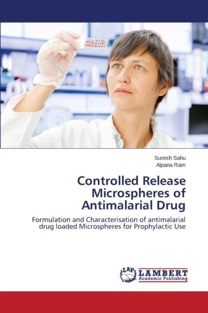 Controlled Release Microspheres of Antimalarial Drug, Paperback / softback Book