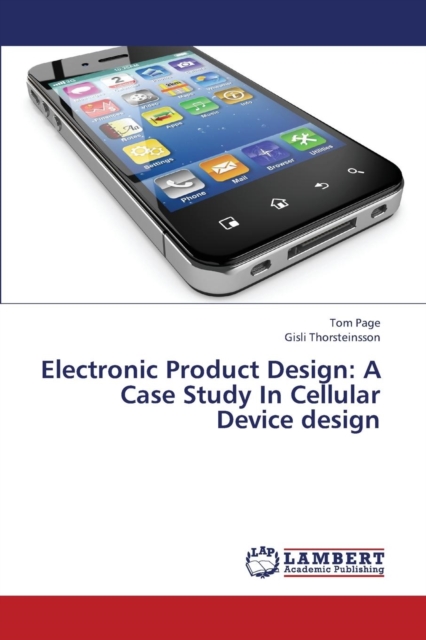Electronic Product Design : A Case Study in Cellular Device Design, Paperback / softback Book