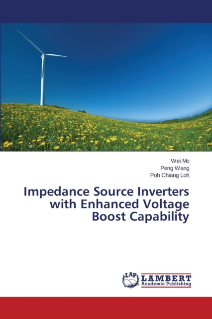 Impedance Source Inverters with Enhanced Voltage Boost Capability, Paperback / softback Book