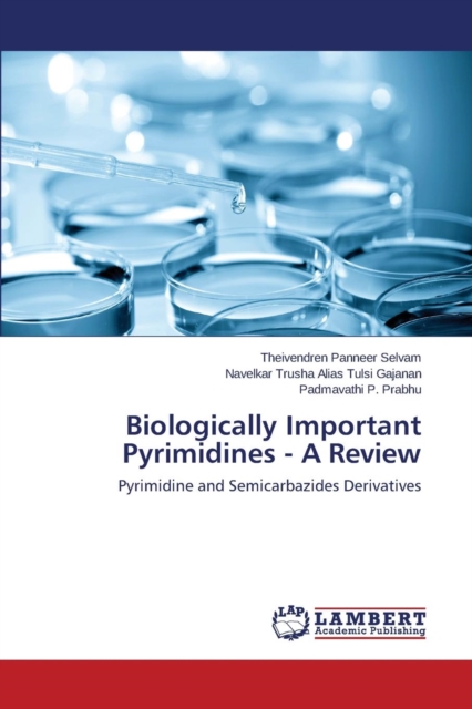 Biologically Important Pyrimidines - A Review, Paperback / softback Book