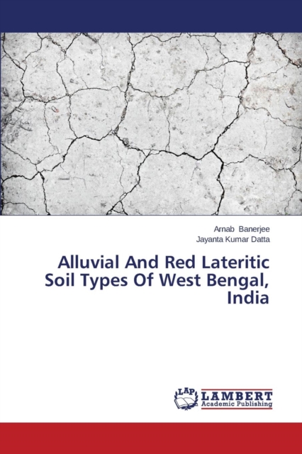 Alluvial and Red Lateritic Soil Types of West Bengal, India, Paperback / softback Book