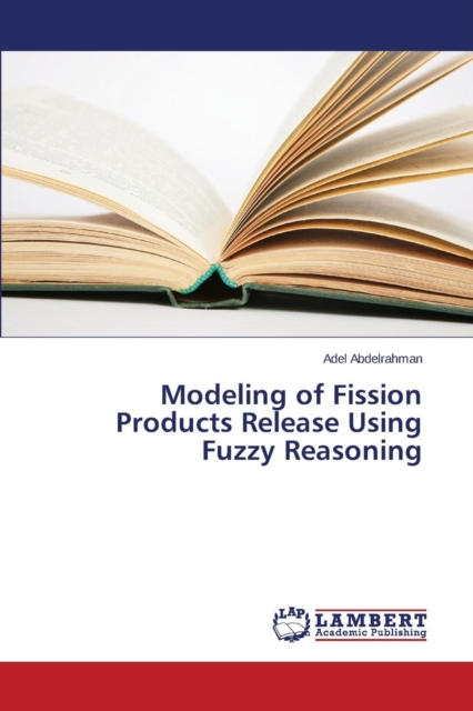 Modeling of Fission Products Release Using Fuzzy Reasoning, Paperback / softback Book