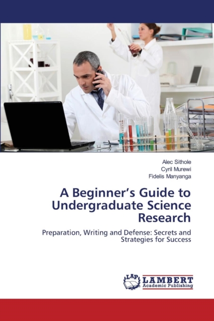 A Beginner's Guide to Undergraduate Science Research, Paperback / softback Book