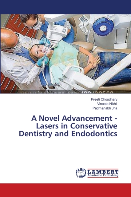 A Novel Advancement - Lasers in Conservative Dentistry and Endodontics, Paperback / softback Book