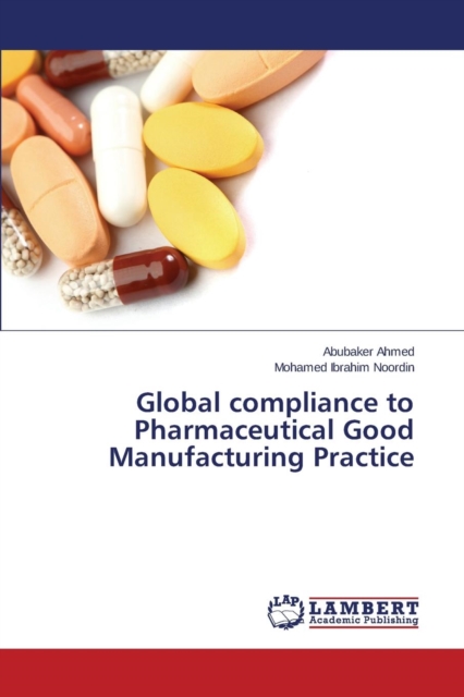 Global Compliance to Pharmaceutical Good Manufacturing Practice, Paperback / softback Book