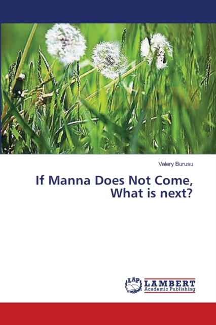 If Manna Does Not Come, What is next?, Paperback / softback Book