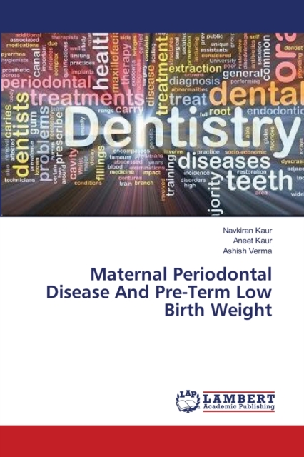 Maternal Periodontal Disease And Pre-Term Low Birth Weight, Paperback / softback Book