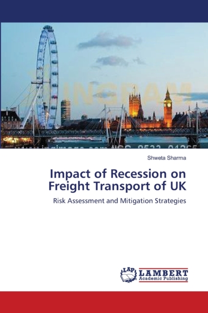 Impact of Recession on Freight Transport of UK, Paperback / softback Book