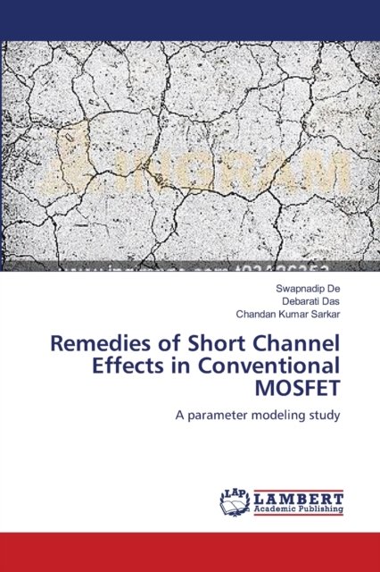 Remedies of Short Channel Effects in Conventional MOSFET, Paperback / softback Book