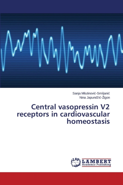 Central Vasopressin V2 Receptors in Cardiovascular Homeostasis, Paperback / softback Book