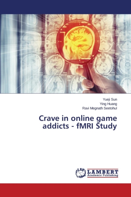 Crave in Online Game Addicts - Fmri Study, Paperback / softback Book