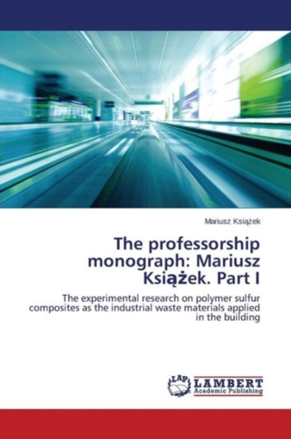 The Professorship Monograph : Mariusz Ksi Ek. Part I, Paperback / softback Book