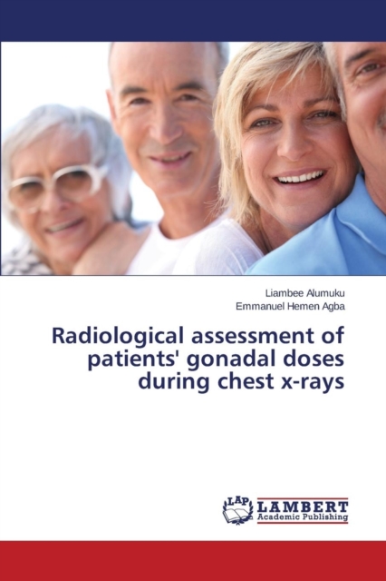 Radiological Assessment of Patients' Gonadal Doses During Chest X-Rays, Paperback / softback Book